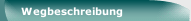Wegbeschreibung